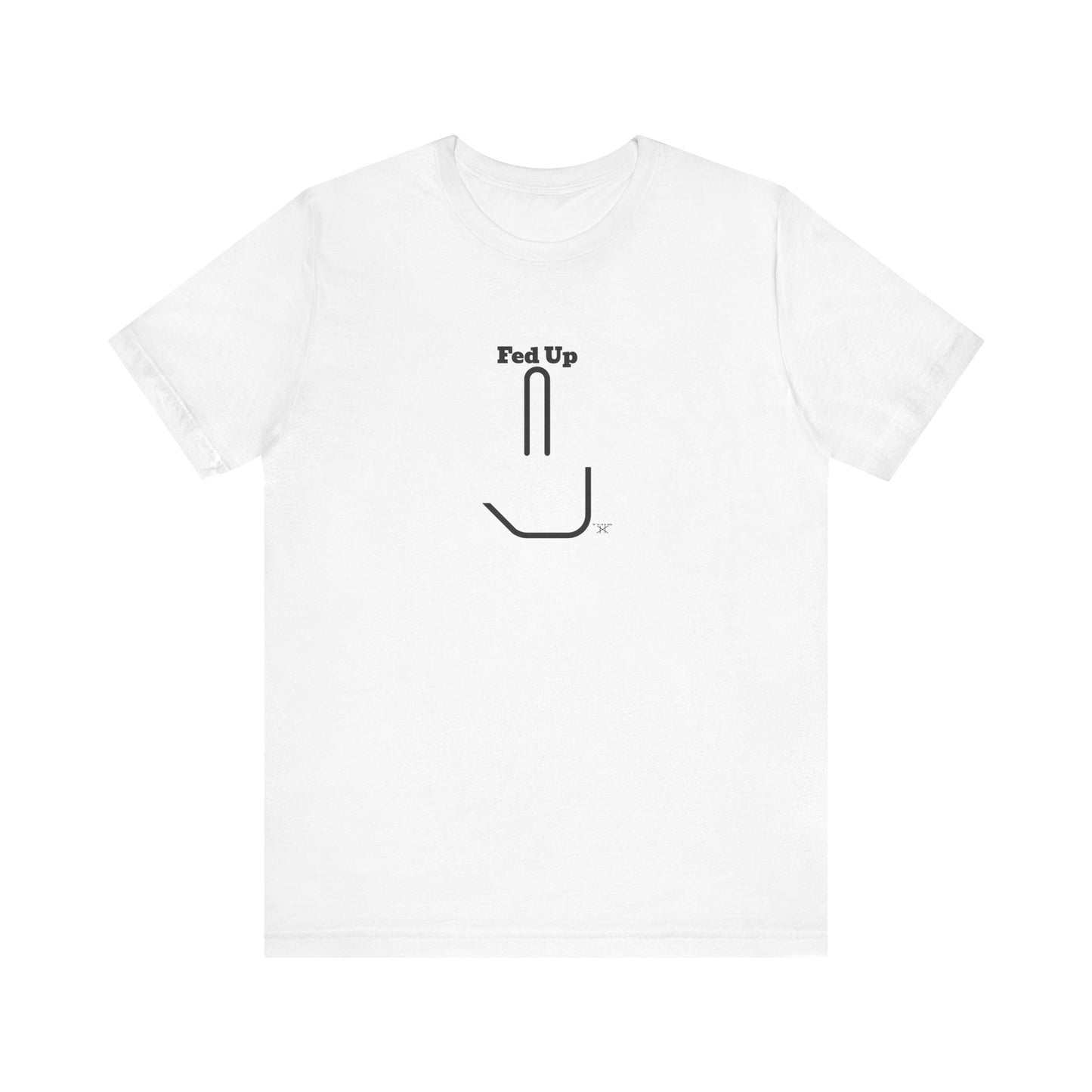 Fed Up Graphic Unisex T-Shirt – Casual Style for Everyday Wear